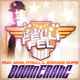 DJ Felli Fel - Boomerang Ft. Akon, Pitbull, & Jermaine Dupri